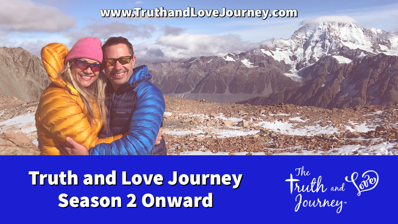 The Truth and Love Journey- Season 2 onward